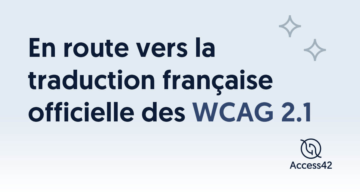 En route vers la traduction française officielle des WCAG 2.1
